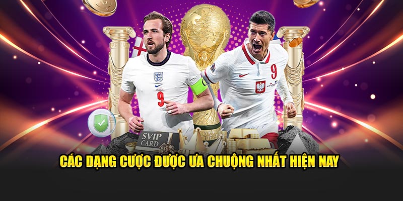 Kèo Ném Biên Là Gì? Các Loại Cược Phổ Biến Nhất Tại Vipwin 6 Các dạng cược được ưa chuộng nhất hiện nay